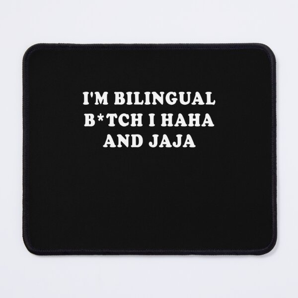 Item preview, I'm Bilingual Btch I Haha And Jaja Apparel designed and sold by osborange.