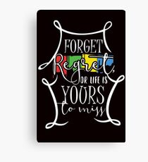 Forget Regret Canvas Print