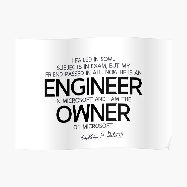 engineer, owner of microsoft - bill gates Poster