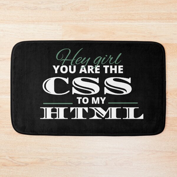 Item preview, HEY GIRL YOU ARE THE CSS TO MY HTML designed and sold by picky pickers.