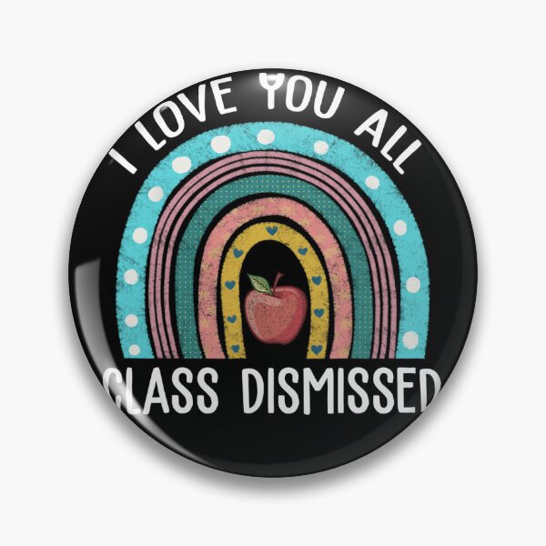 Item preview, I Love You All Class Dismissed Teacher Last Day Of School designed and sold by ElliottKiti.