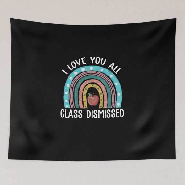 Item preview, I Love You All Class Dismissed Teacher Last Day Of School designed and sold by ElliottKiti.