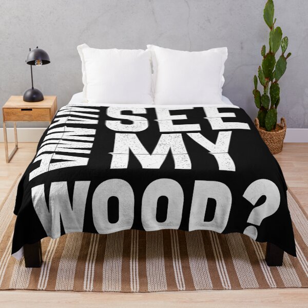 Item preview, Wanna see my wood ? - wood lovers gifts & wooden gifts designed and sold by Desibeau.