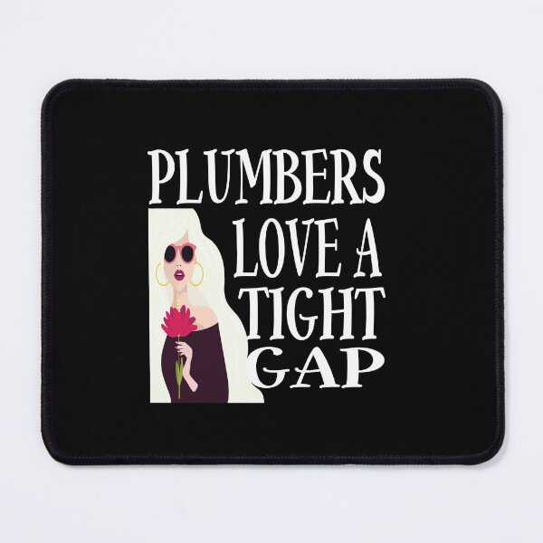 Item preview, Plumber Love A Tight Gap designed and sold by karim82.