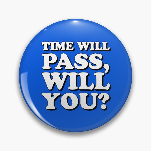 Item preview, Time will pass, will you? designed and sold by marjard.