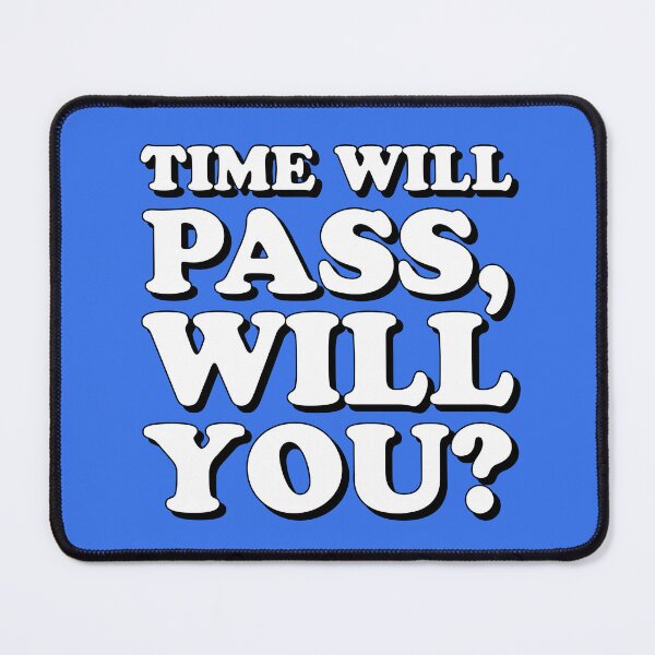 Item preview, Time will pass, will you? designed and sold by marjard.