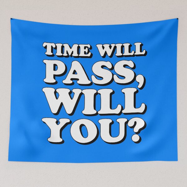 Item preview, Time will pass, will you? designed and sold by marjard.