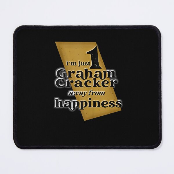 Item preview, One Graham Cracker Happiness  designed and sold by TARABENNIE01.