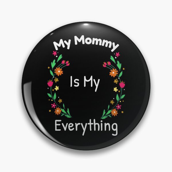 Item preview, My Mommy Is My Everything designed and sold by warnerearl0.