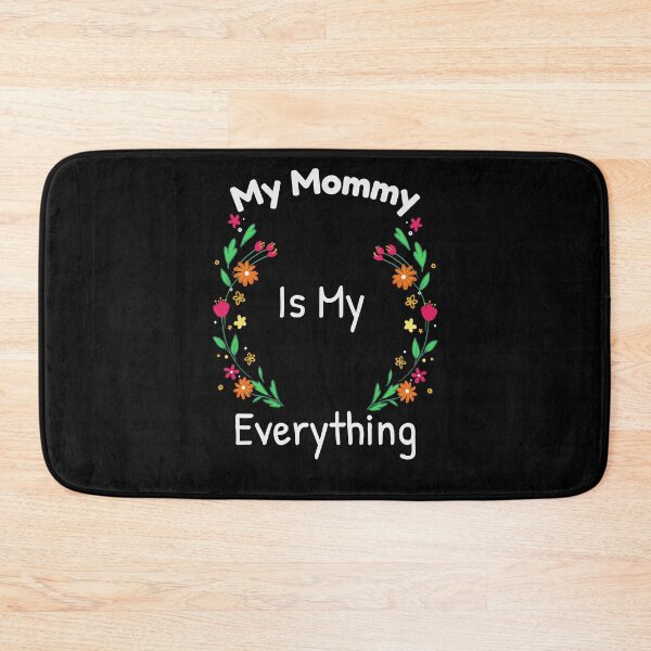 Item preview, My Mommy Is My Everything designed and sold by warnerearl0.