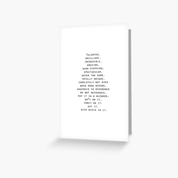 Talented, Brilliant, Incredible Quote Greeting Card