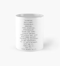 Talented, Brilliant, Incredible Quote Mug