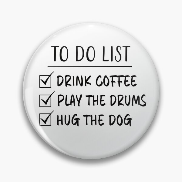 Item preview, Drink Coffee, Play Drums & Hug The Dog - To Do List designed and sold by Primroaddesigns.