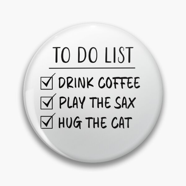 Item preview, Drink Coffee, Play The Sax & Hug The Cat - To Do List designed and sold by Primroaddesigns.