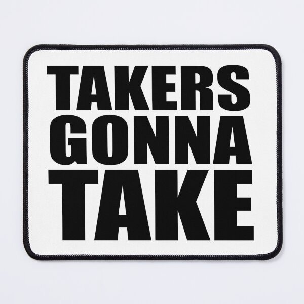 Item preview, Takers Gonna Take designed and sold by Bhamgraphics.
