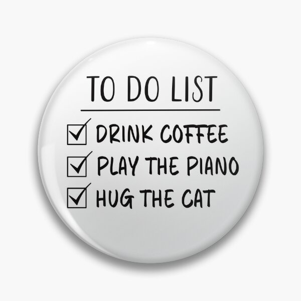 Item preview, Drink Coffee, Play The Piano & Hug The Cat - To Do List designed and sold by Primroaddesigns.
