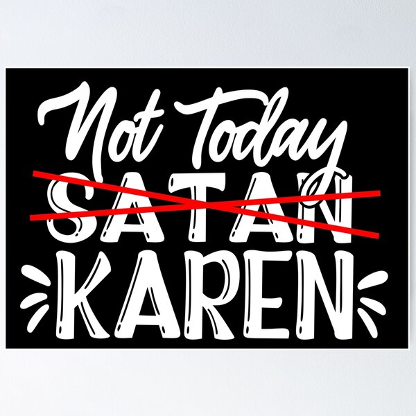 Item preview, Not today karen designed and sold by pnkpopcorn.