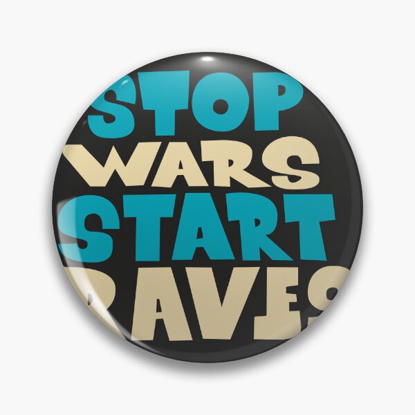 Item preview, Stop wars, start raves! Against war and for peace and love and respect. Typography. designed and sold by Boogosh.