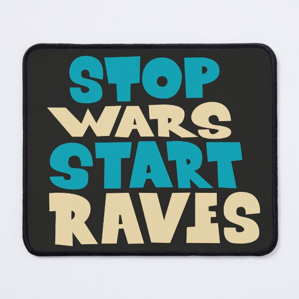 Item preview, Stop wars, start raves! Against war and for peace and love and respect. Typography. designed and sold by Boogosh.