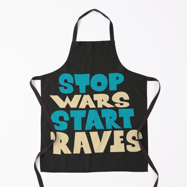 Item preview, Stop wars, start raves! Against war and for peace and love and respect. Typography. designed and sold by Boogosh.