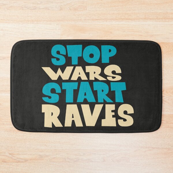 Item preview, Stop wars, start raves! Against war and for peace and love and respect. Typography. designed and sold by Boogosh.