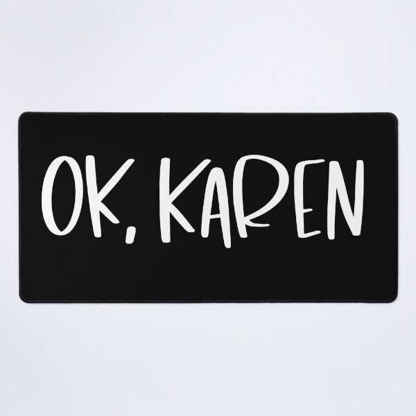 Item preview, Ok karen designed and sold by pnkpopcorn.