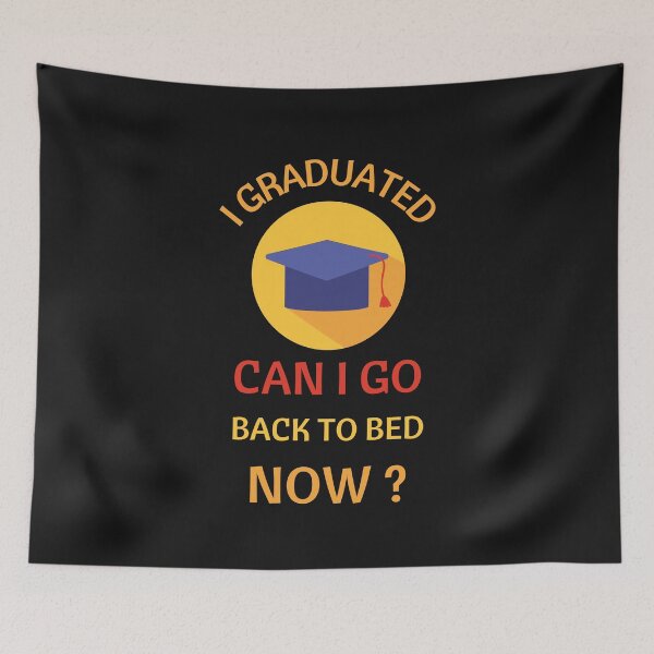 Item preview, I Graduated Can I Go Back To Bed Now Funny Graduation 2022 designed and sold by BhavyaBathla.