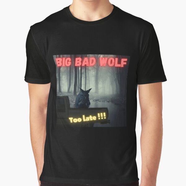 beware the big bad wolf - fail to escape from the big bad wolf t-shirt grap...