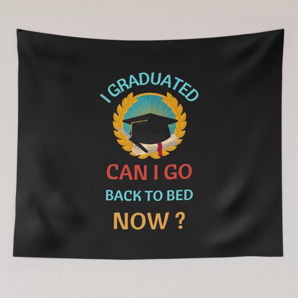 Item preview, I Graduated Can I Go Back To Bed Now Funny Graduation 2022 designed and sold by BhavyaBathla.