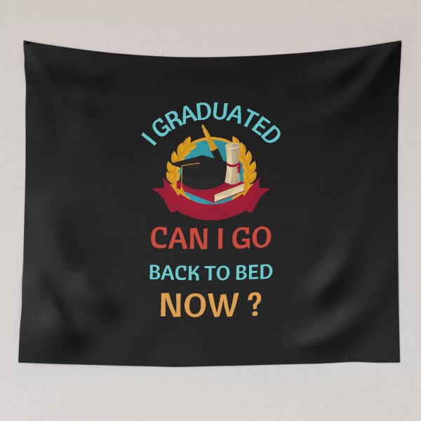 Item preview, I Graduated Can I Go Back To Bed Now Funny Graduation 2022 designed and sold by BhavyaBathla.