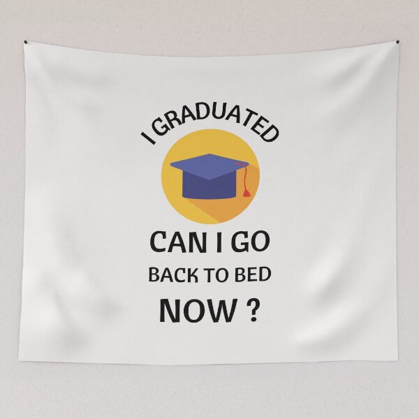Item preview, I Graduated Can I Go Back To Bed Now Funny Graduation 2022 designed and sold by BhavyaBathla.