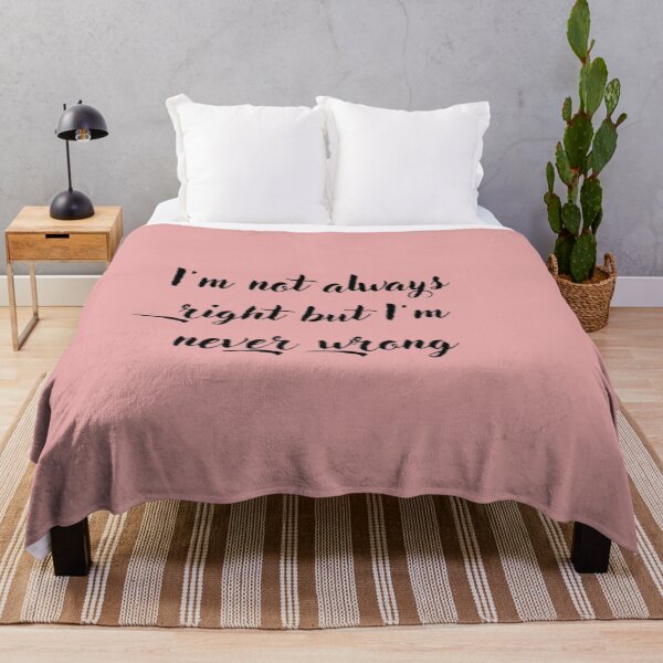 Item preview, I'm not always right but I'm never wrong designed and sold by elyamani.