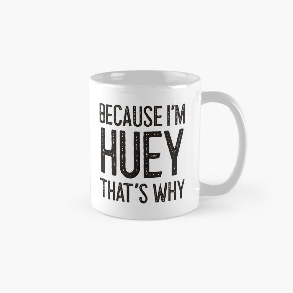 Item preview, Because I’m Huey That’s Why Funny Personalized Name designed and sold by MariosNydras.