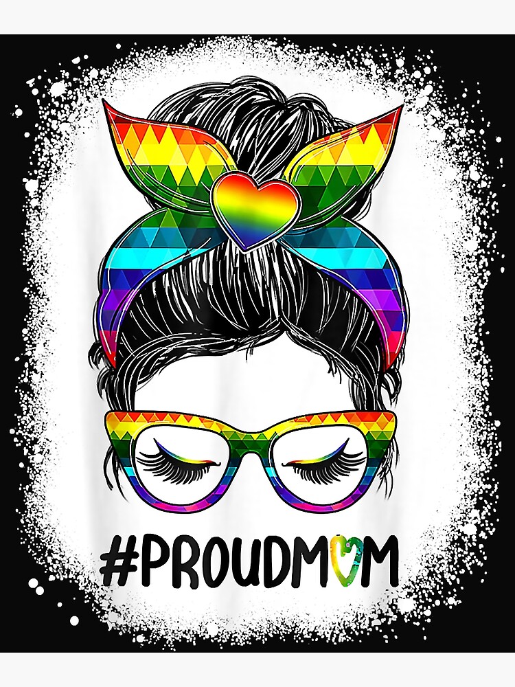 Proud Mom Messy Hair Bun Lgbtq Rainbow Flag Gay Pride Ally Poster For Sale By Emilyg19pa