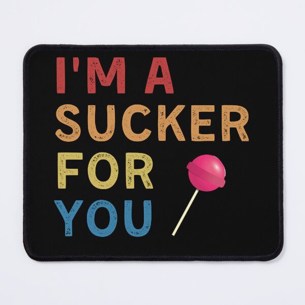 Item preview, I m A Sucker For You Lollipop Candy Pop Fan Gift designed and sold by Mindcaptain.