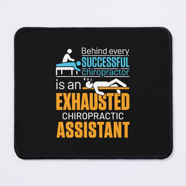 Item preview, Behind Every Successful Chiropractor Is an Exhausted Chiropractic Assistant designed and sold by jaygo.