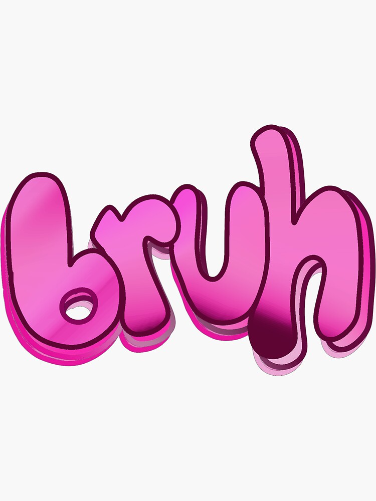 Bruh Sticker for Sale by allyaubry23