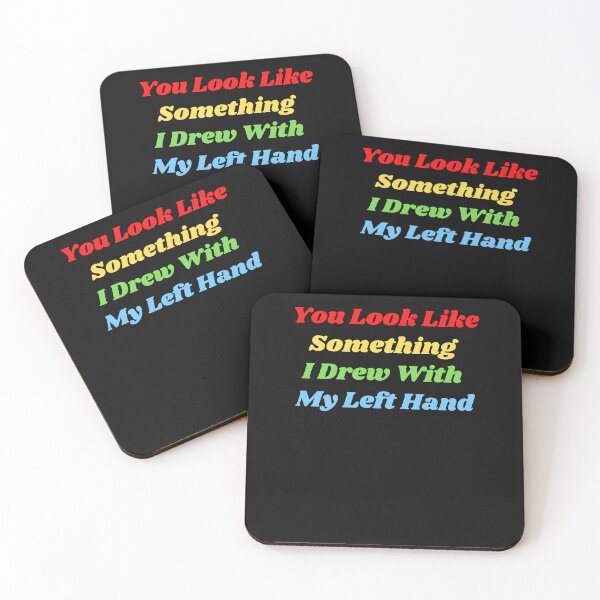 Item preview,   You Look Like Something I Drew With My Left Hand designed and sold by yassminishop.