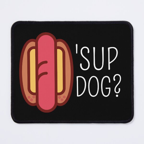 Item preview, Sup dog? designed and sold by Thetruemo.