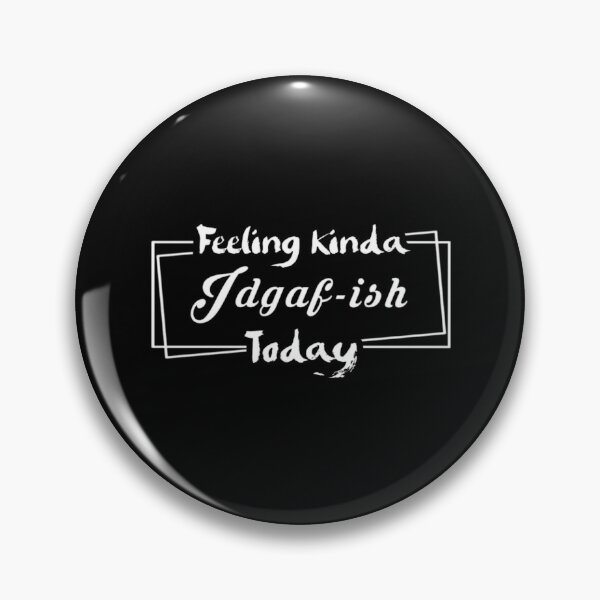 Item preview, Feeling kinda idgaf-ish today designed and sold by Akkhay.
