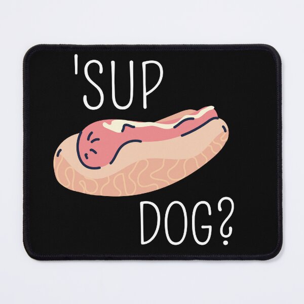 Item preview, Sup dog? designed and sold by Thetruemo.