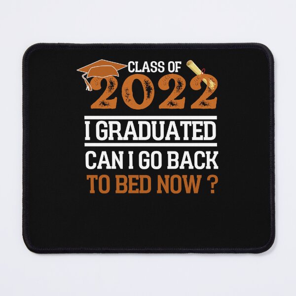 Item preview, I Graduated Can I Go Back To Bed Now designed and sold by HAYAJAT.