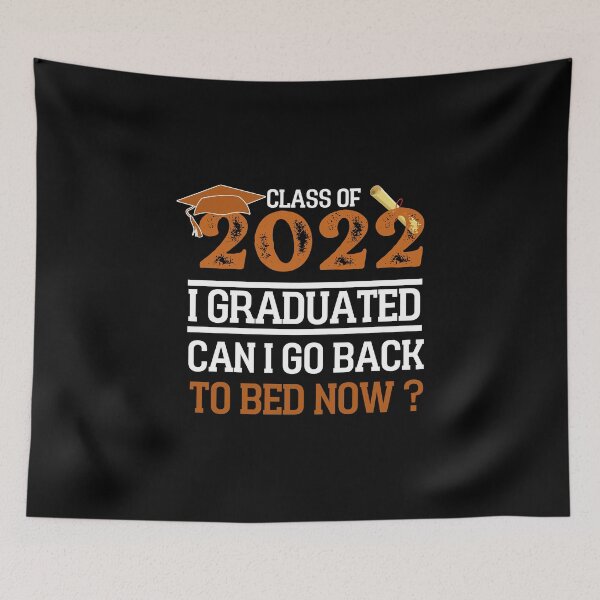 Item preview, I  Graduated Can I Go Back To Bed Now designed and sold by HAYAJAT.