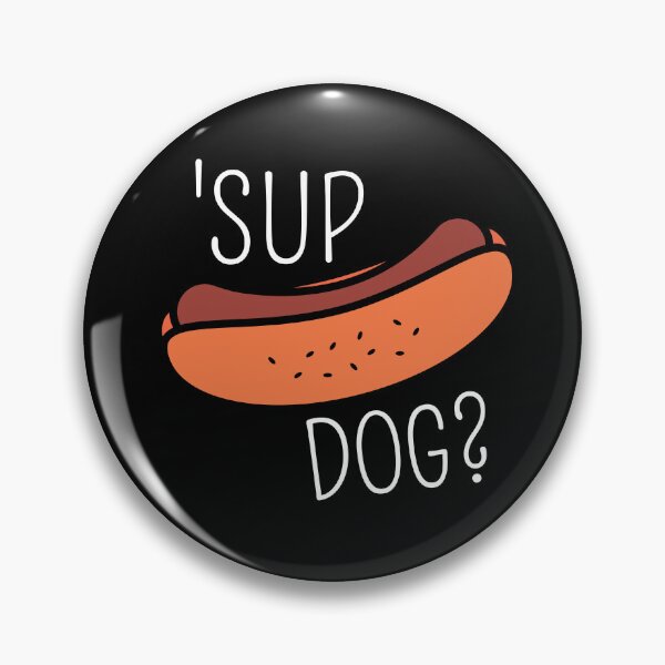 Item preview, Sup dog? designed and sold by Thetruemo.