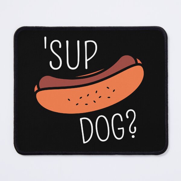Item preview, Sup dog? designed and sold by Thetruemo.