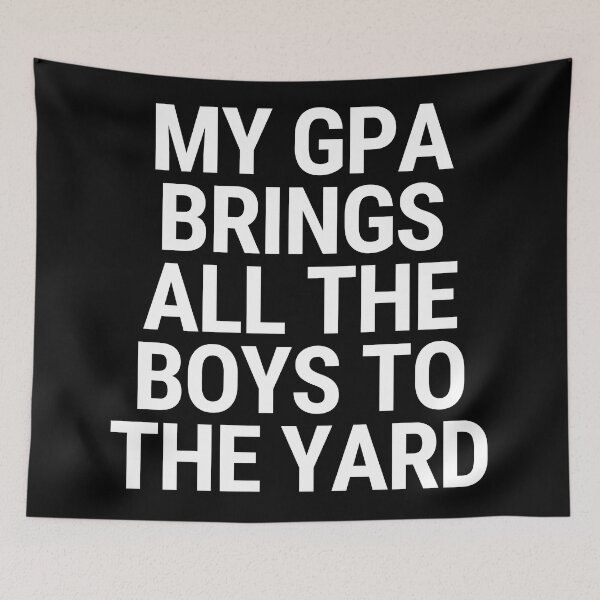Item preview, My GPA Brings All The Boys To The Yard Thesis Defense Phd designed and sold by Legit Hooligan.