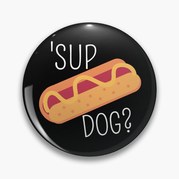Item preview, Sup dog? designed and sold by Thetruemo.