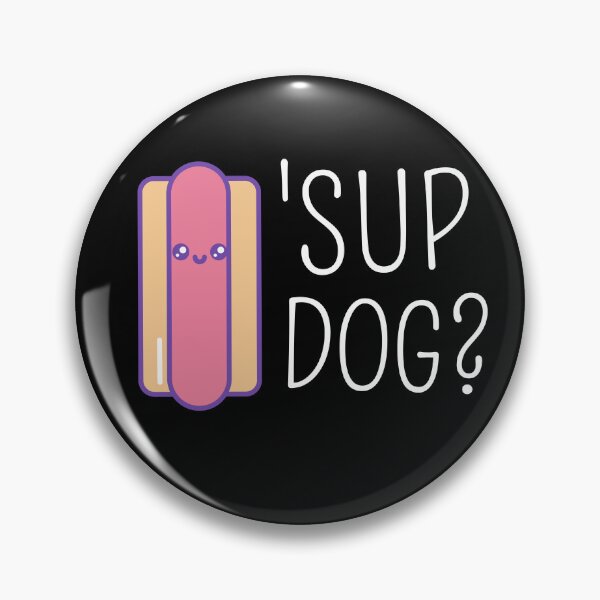 Item preview, Sup dog? designed and sold by Thetruemo.
