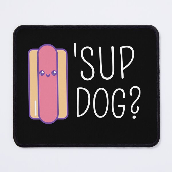 Item preview, Sup dog? designed and sold by Thetruemo.