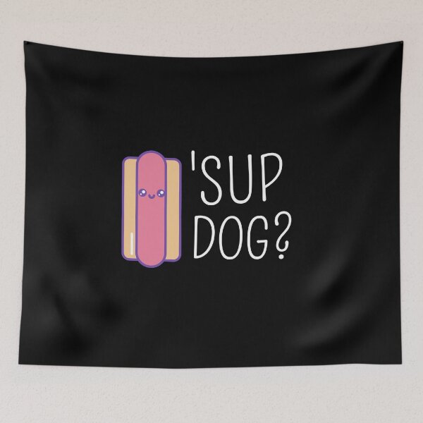Item preview, Sup dog? designed and sold by Thetruemo.